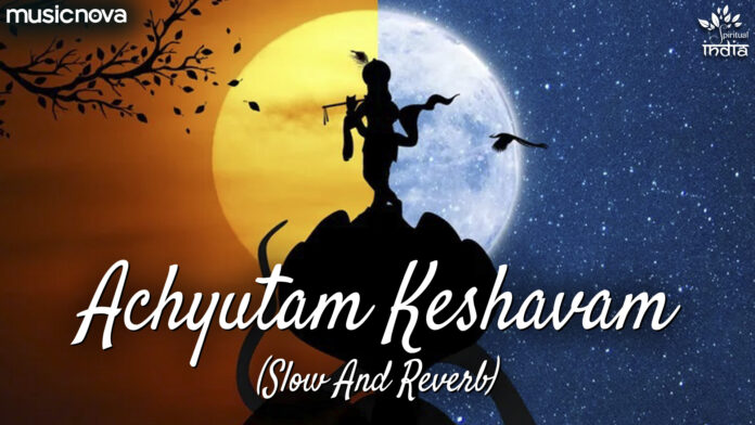 Achyutam Keshavam Krishna Damodaram LoFi with Lyrics