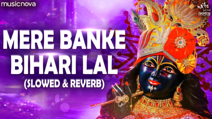 Mere Banke Bihari Lal Lofi with Lyrics - Krishna Bhajan