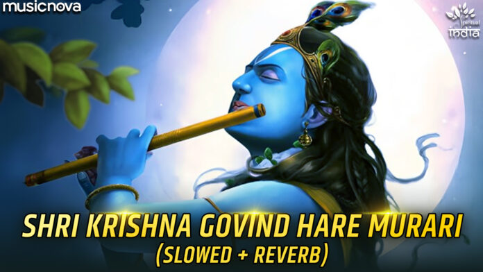 Shri Krishna Govind Hare Murari (Slow + Reverb) with Lyrics - Krishna Bhajan