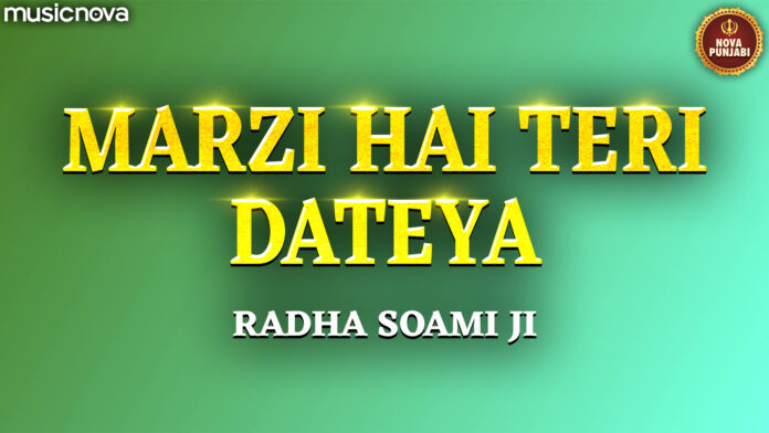 Marzi Hain Teri Daateya with Lyrics - Radha Soami